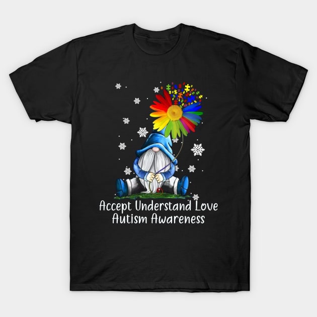 Accept Understand Love Autism Awareness Gnome T-Shirt by celestewilliey